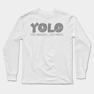 YOLO (You Obviously Love Oreos) Long Sleeve T-Shirt